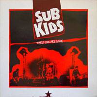 Sub Kids : These Days Are Gone